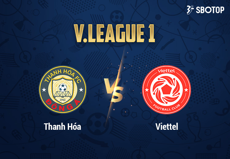 V-League: Chuyến đi đến Thanh Hóa là bài toán khó cho Viettel