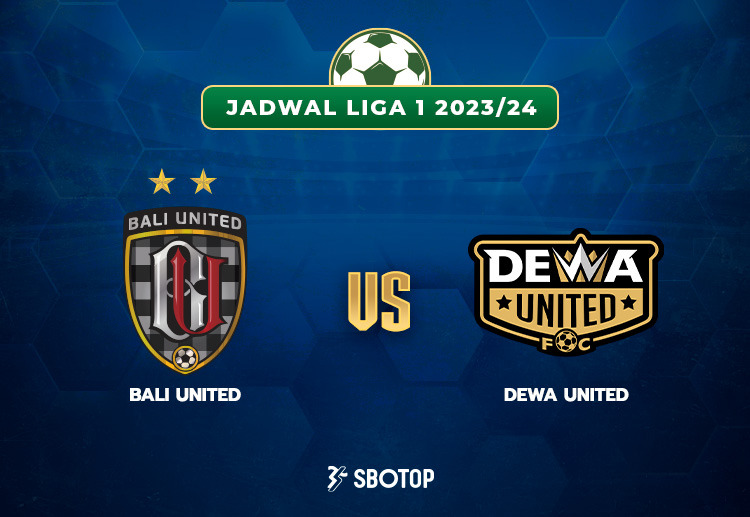 Taruhan Liga 1: Bali United vs Dewa United FC