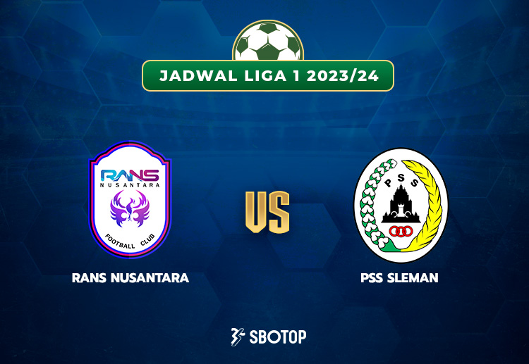 Taruhan Liga 1: RANS Nusantara FC vs PSS Sleman