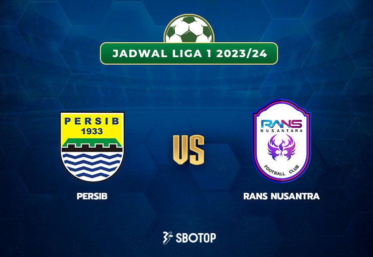 Taruhan Liga 1: Persib Bandung vs RANS Nusantara FC