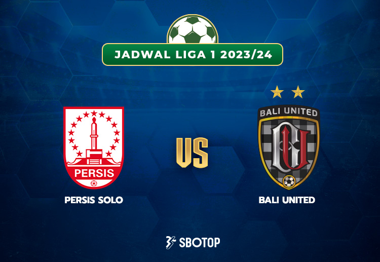 Taruhan Liga 1: Persis Solo vs Bali United