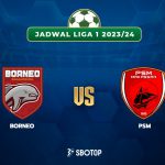 Taruhan Liga 1: Borneo FC Samarinda vs PSM Makassar
