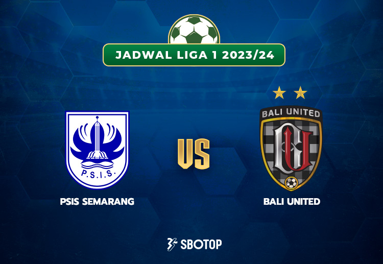 Taruhan Liga 1: PSIS Semarang vs Bali United