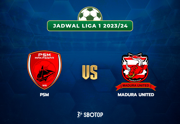 Taruhan Liga 1 Indonesia: PSM vs Madura United