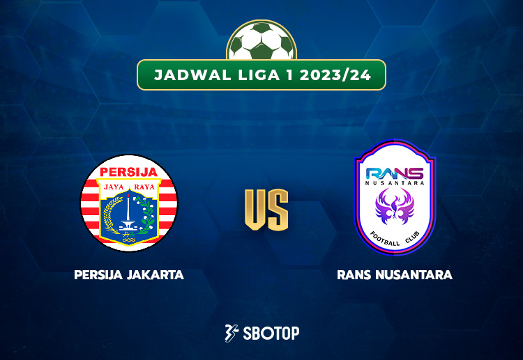 Taruhan Liga 1: Persija Jakarta vs RANS Nusantara FC